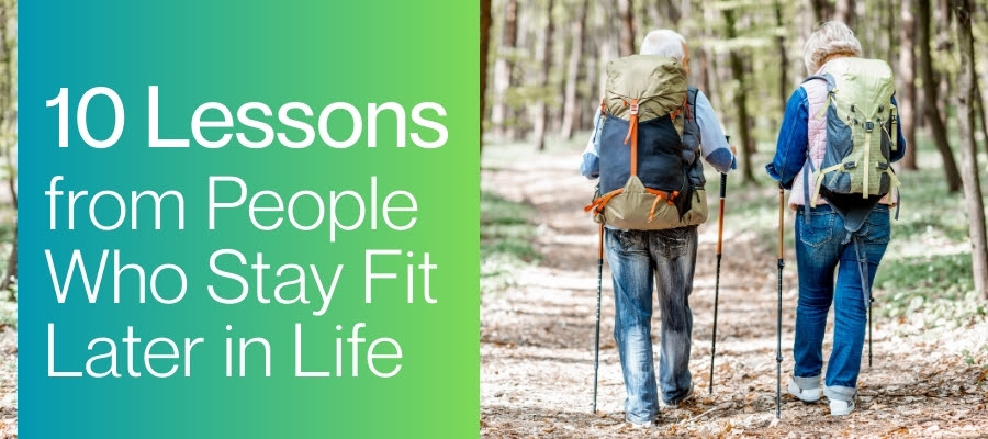 10 Lessons from People Who Stay Fit Later in Life