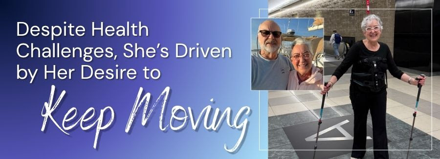Despite Health Challenges, She’s Driven by Her Desire to Keep Moving