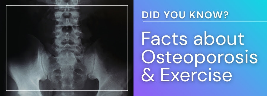 Did You Know: Facts about Osteoporosis and Exercise