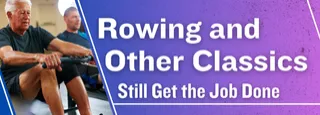 Rowing & Other Classics Still Get the Job Done