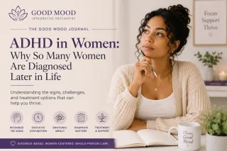ADHD in Women: Why So Many Women Are Diagnosed Later in Life | The Good Mood Guide
