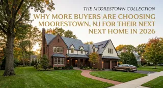 Why More Buyers Are Choosing Moorestown, NJ for Their Next Home in 2026