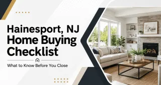 Hainesport, NJ Home Buying Checklist: What to Know Before You Close