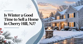 Is Winter a Good Time to Sell a Home in Cherry Hill, NJ?