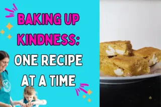 More Than Baking: Teaching Kids Kindness One Recipe at a Time