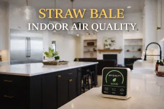 Indoor Air Quality in Custom Homes: Why Straw Bale Outperforms Conventional Construction