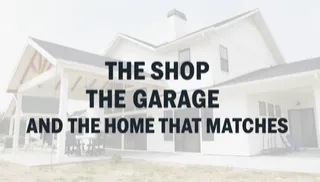 The Shop, the Garage, and the Home That Matches