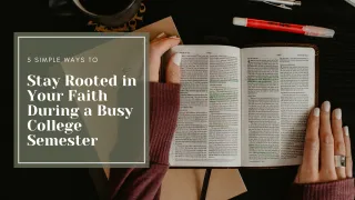 5 Simple Ways to Stay Rooted in Your Faith 