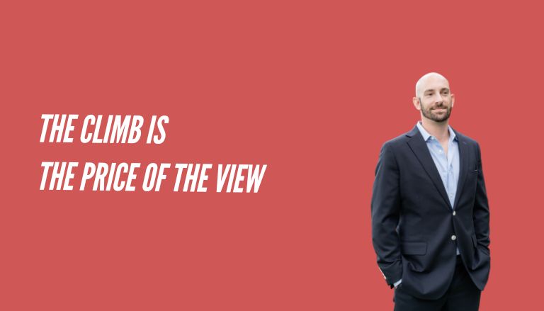The Climb Is The Price Of The View