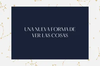 UNA NUEVA FORMA DE VER LAS COSAS