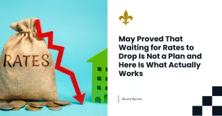 May Proved That Waiting for Rates to Drop Is Not a Plan and Here Is What Actually Works
