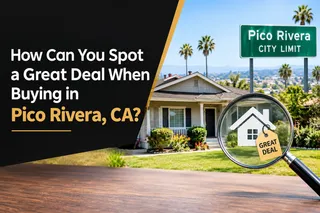 How Can You Spot a Great Deal When Buying in Pico Rivera, CA?
