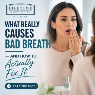 What Causes Bad Breath & How to Fix It | Lifetime Family Dental, Kaysville