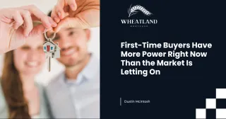 First-Time Buyers Have More Power Right Now Than the Market Is Letting On