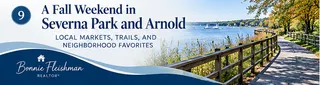 A Fall Weekend in Severna Park and Arnold: Trails, Markets and Local Favorites