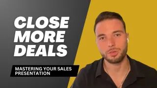 Close More Deals / How to Make Your Sales Presentation
