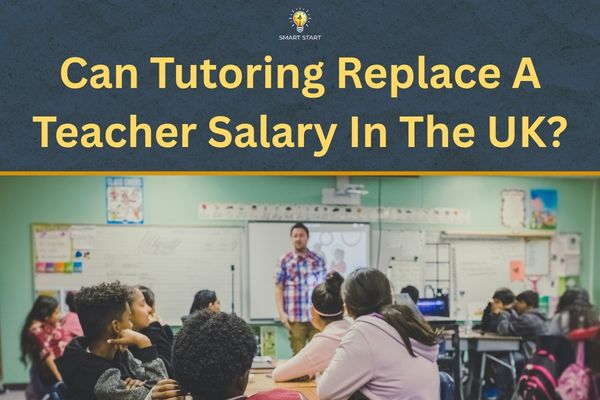 Can Tutoring Replace a Teaching Salary in the UK? The Honest Answer