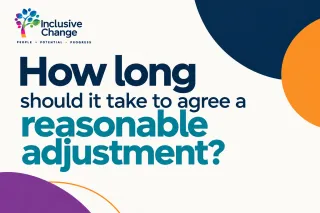 How Long Is Too Long to Agree a Reasonable Adjustment?