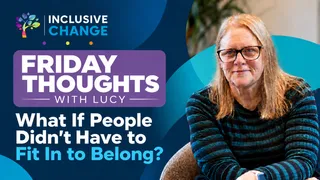What If People Didn’t Have to Fit In to Belong?