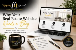 Why Your Real Estate Website Needs a Blog (Buyers & Sellers Guide)