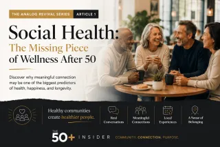 Social Health: The Missing Piece of Wellness After 50