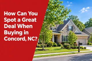 How Can You Spot a Great Deal When Buying in Concord, NC?