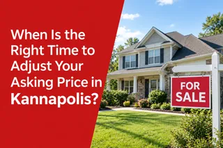 When Is the Right Time to Adjust Your Asking Price in Kannapolis, NC?