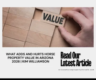What Adds and Hurts Horse Property Value in Arizona 2026 | Kim Williamson