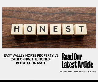 East Valley Horse Property vs California: The Honest Relocation Math