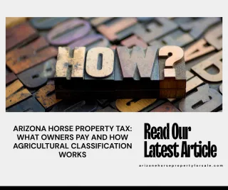 Arizona Horse Property Tax: What Owners Pay and How Agricultural Classification Works