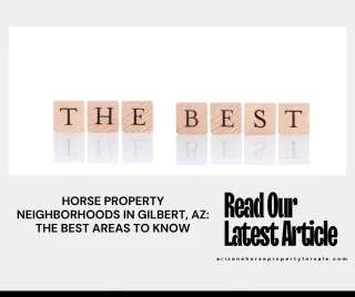 Horse Property Neighborhoods in Gilbert, AZ: The Best Areas to Know