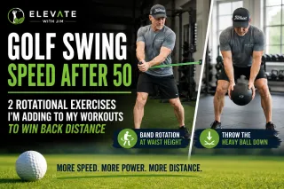 Golf Swing Speed After 50: 2 Exercises I'm Adding to Increase Speed & Distance