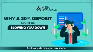 Why a 20% deposit might be slowing you down