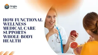 How Functional Wellness Medical Care Supports Whole-Body Health