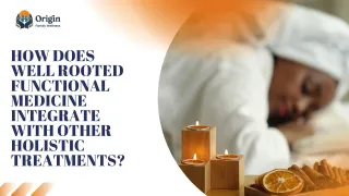 How Does Well Rooted Functional Medicine Integrate With Other Holistic Treatments?