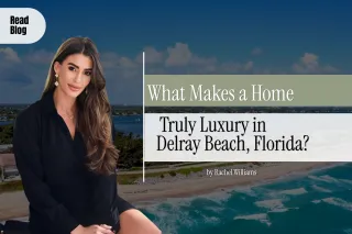 What Qualifies as a Luxury Home in Delray Beach, Florida?