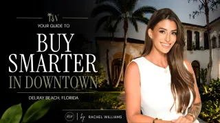 How to Buy a Downtown Delray Beach Lifestyle Home in 2026: A Buyer's Guide for a Higher-Inventory Market