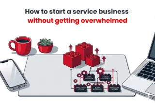 How to start a service business without getting overwhelmed