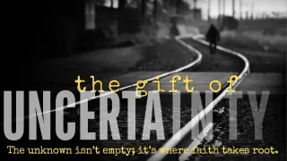 Feeling Uncertain? This Might Change Your Perspective