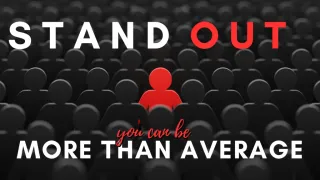 Stand Out: Be More than Average