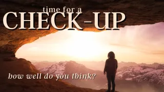 Timely check-up: How well do you think?