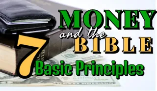 Money and the Bible: 7 Financial principles