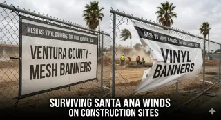 Mesh vs. Vinyl Banners: Which One Survives the Santa Ana Winds?