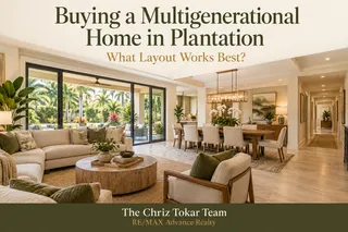 Buying a Multigenerational Home in Plantation: What Layout Works Best?