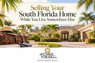 Selling Your South Florida Home While You Live Somewhere Else!