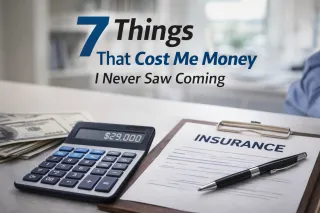 7 Things That Cost Me Money I Never Saw Coming