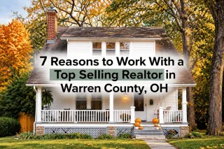 7 Reasons to Work With a Top Selling Realtor in Warren County, OH