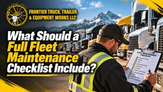 What Should a Full Fleet Maintenance Checklist Include?
