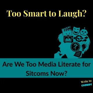 Too Smart to Laugh? Are We Too Media Literate for Sitcoms Now?
