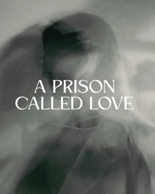 A Prison Called Love